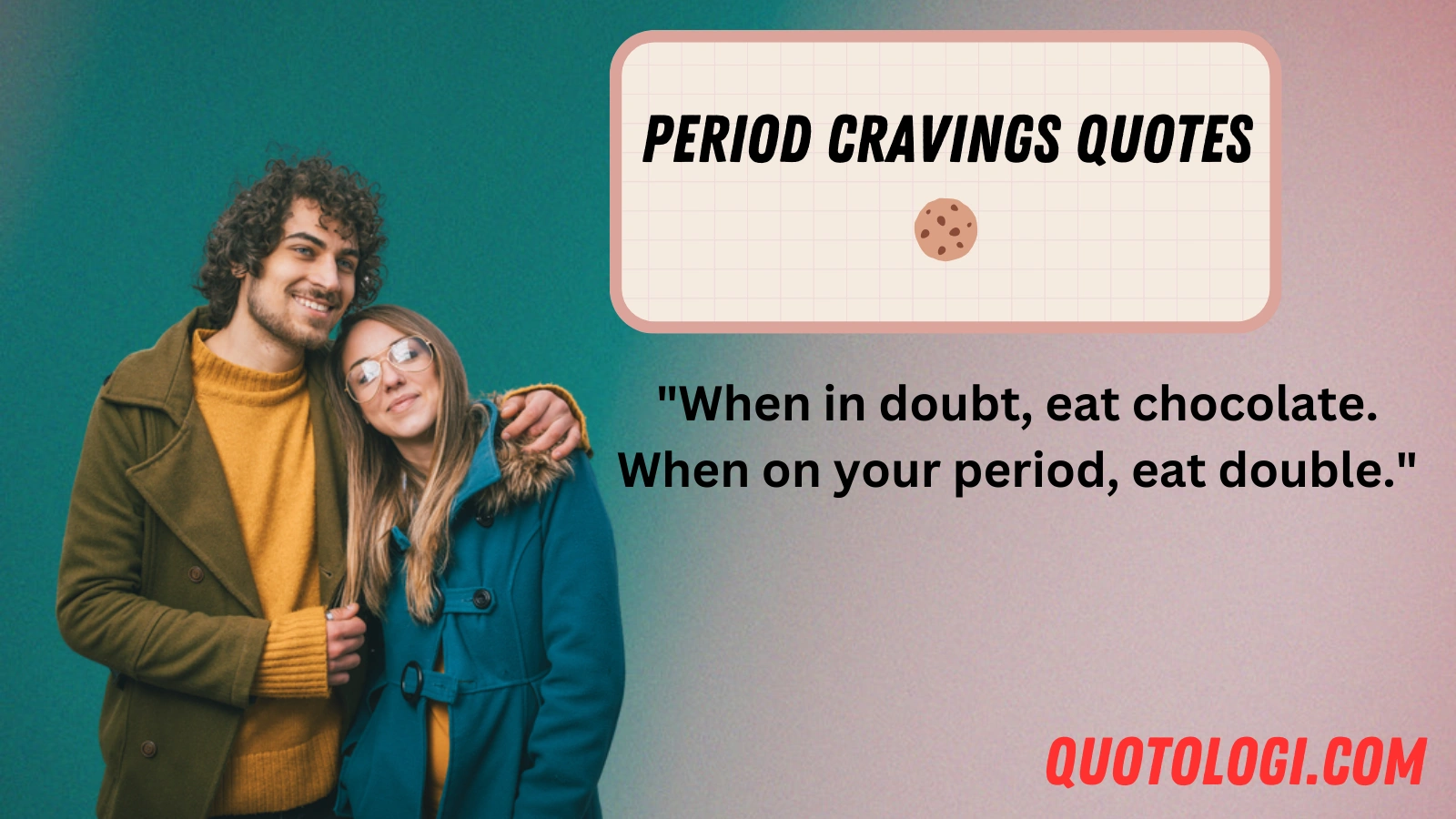 Period Cravings Quotes 🍪
