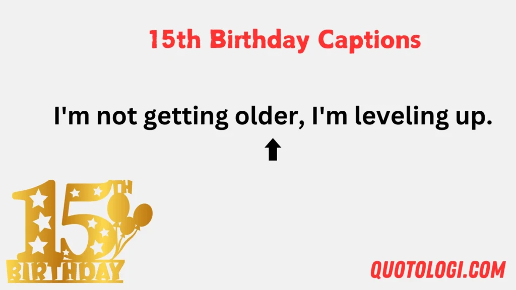 15th Birthday Captions