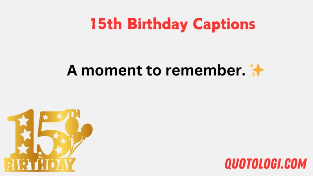 15th Birthday Captions