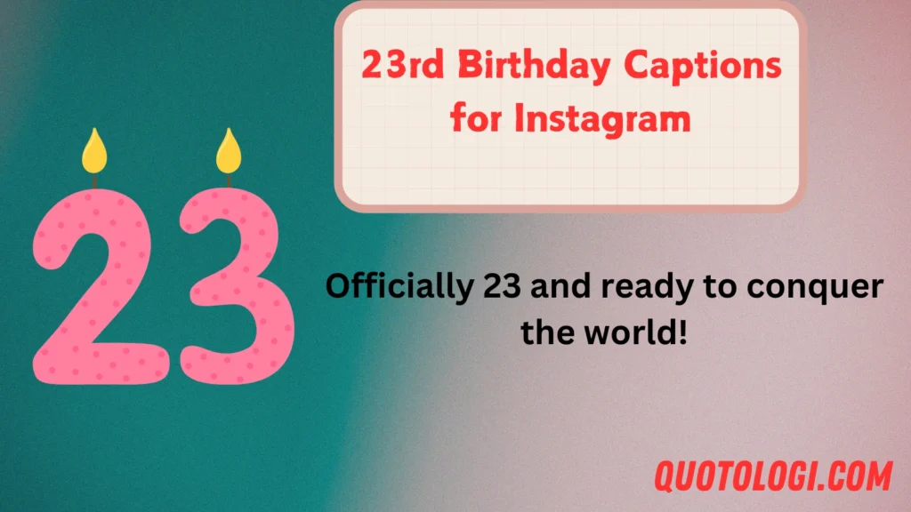 23rd Birthday Captions for Instagram