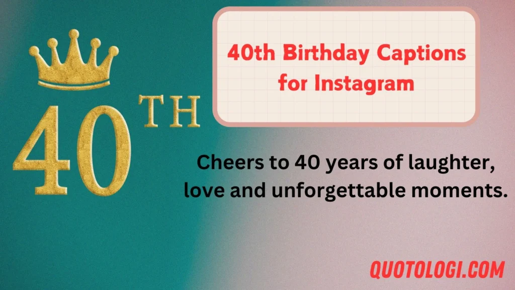 40th Birthday Captions for Instagram