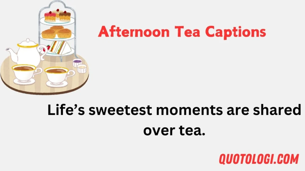 Afternoon Tea Captions