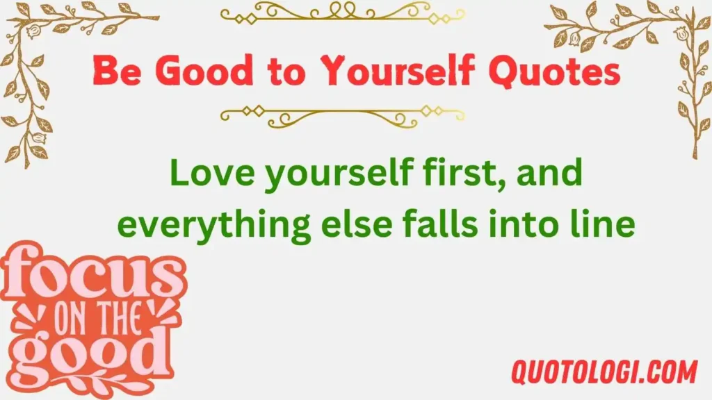 Be Good to Yourself Quotes