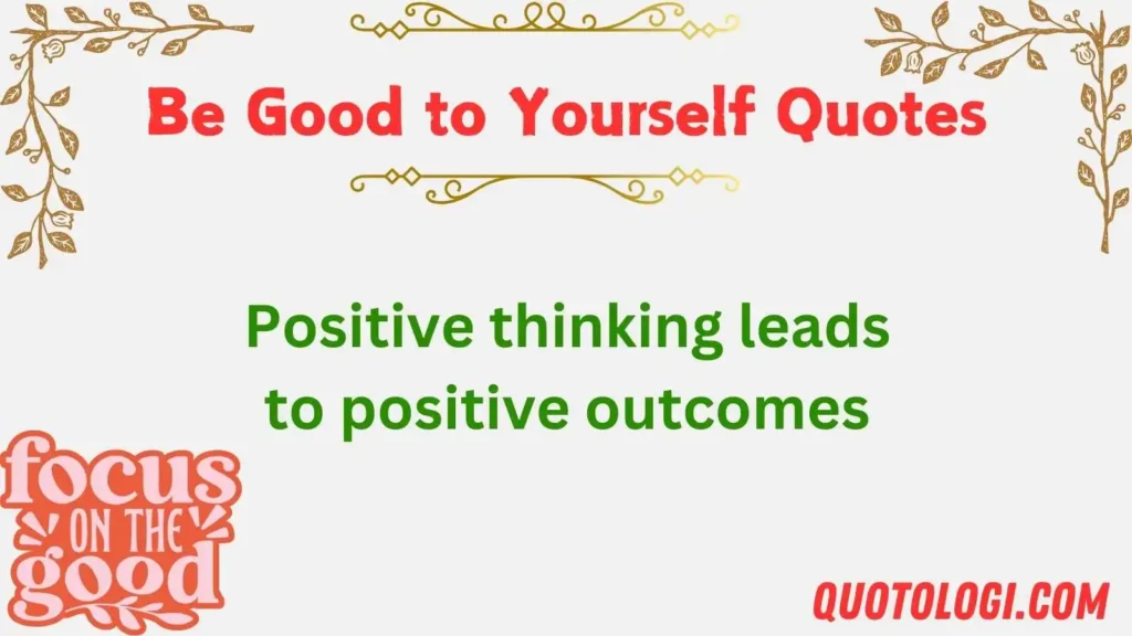 Be Good to Yourself Quotes