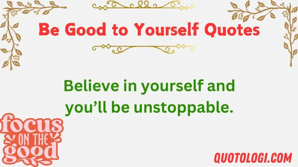 Be Good to Yourself Quotes