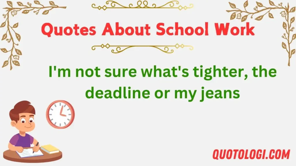 Quotes About School Work