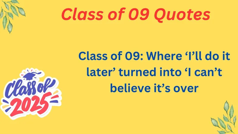 Class of 09 Quotes