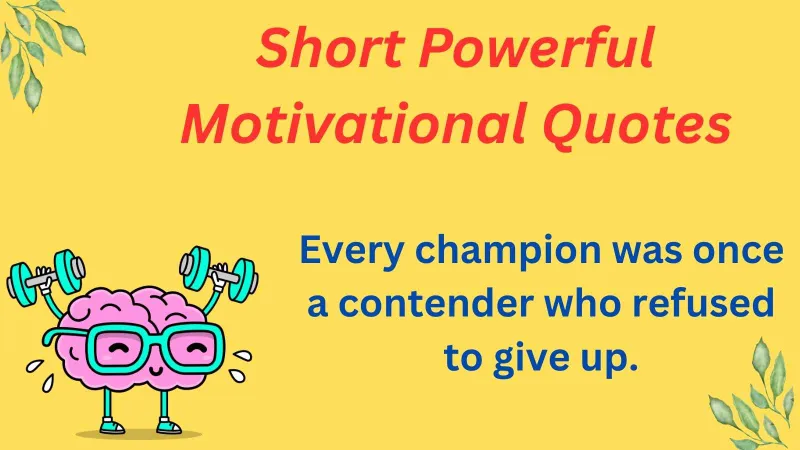 Short Powerful Motivational Quotes