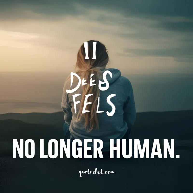 Sad No Longer Human Quotes for Deep Feels