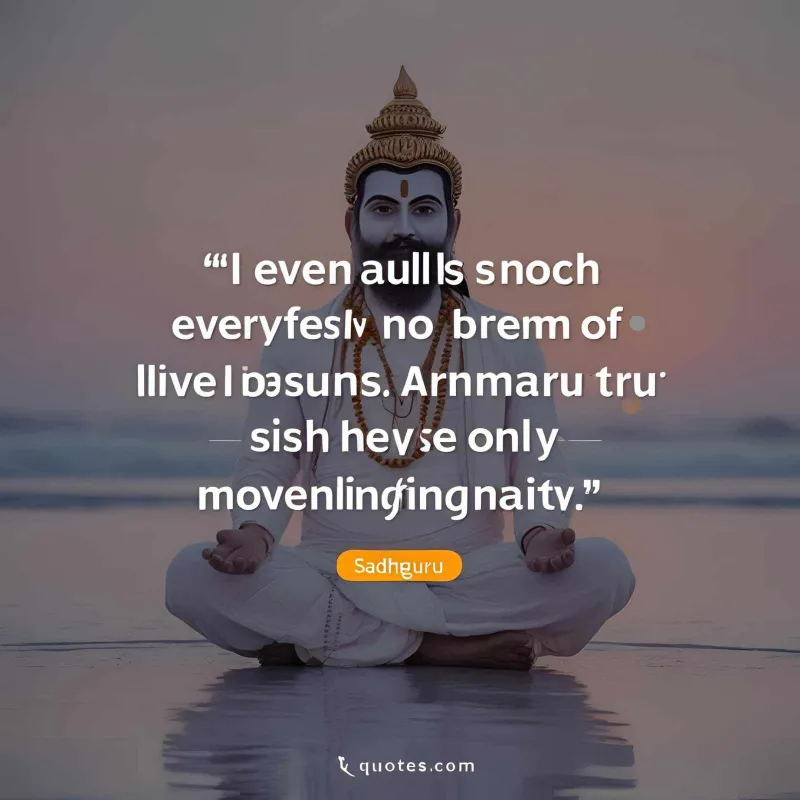 Sadhguru Quotes