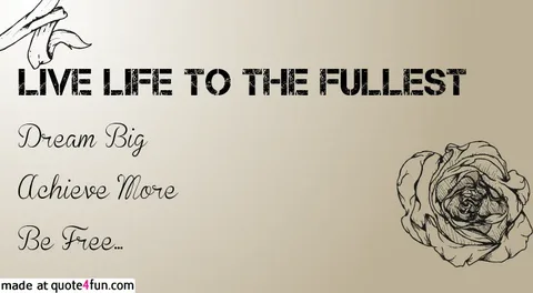Quotes About Living Life to the Fullest