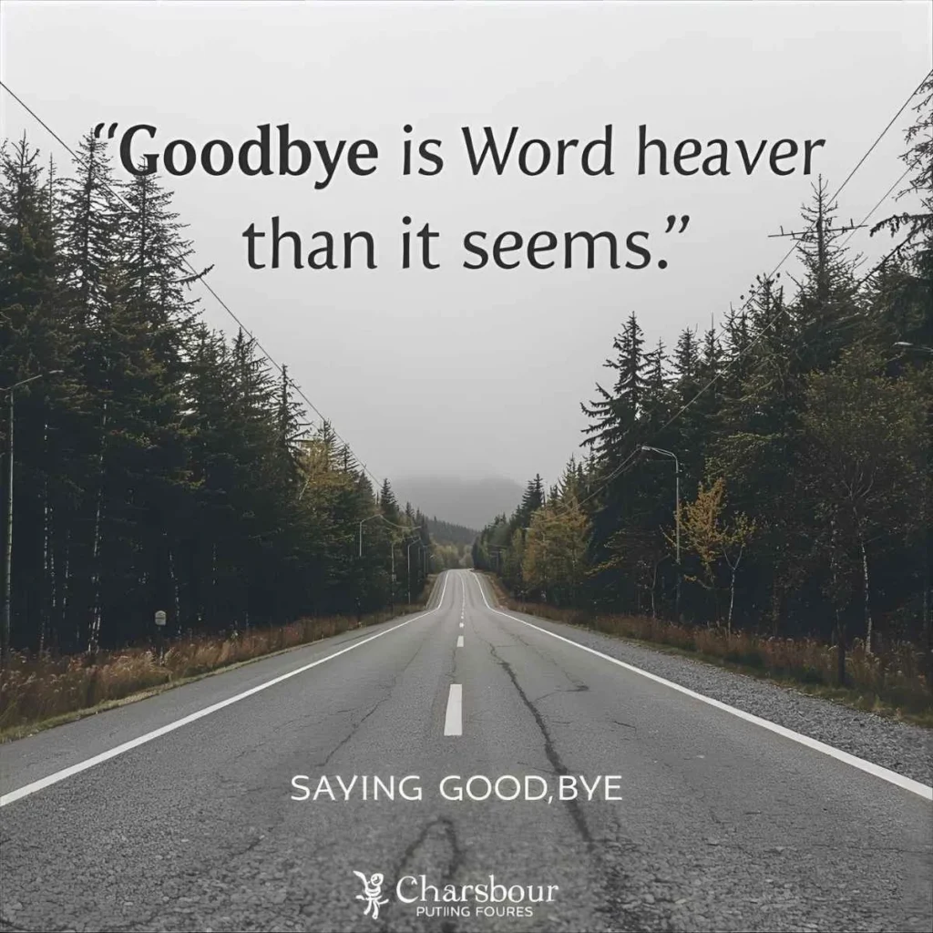 Saying Goodbye Quotes