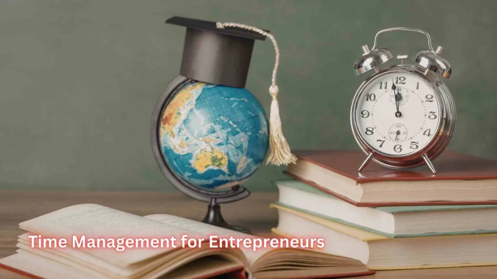 Time Management for Entrepreneurs