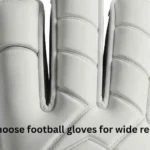 how to choose football gloves for wide receivers