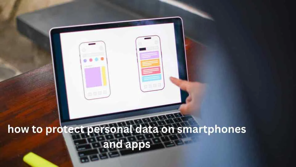how to protect personal data on smartphones and apps