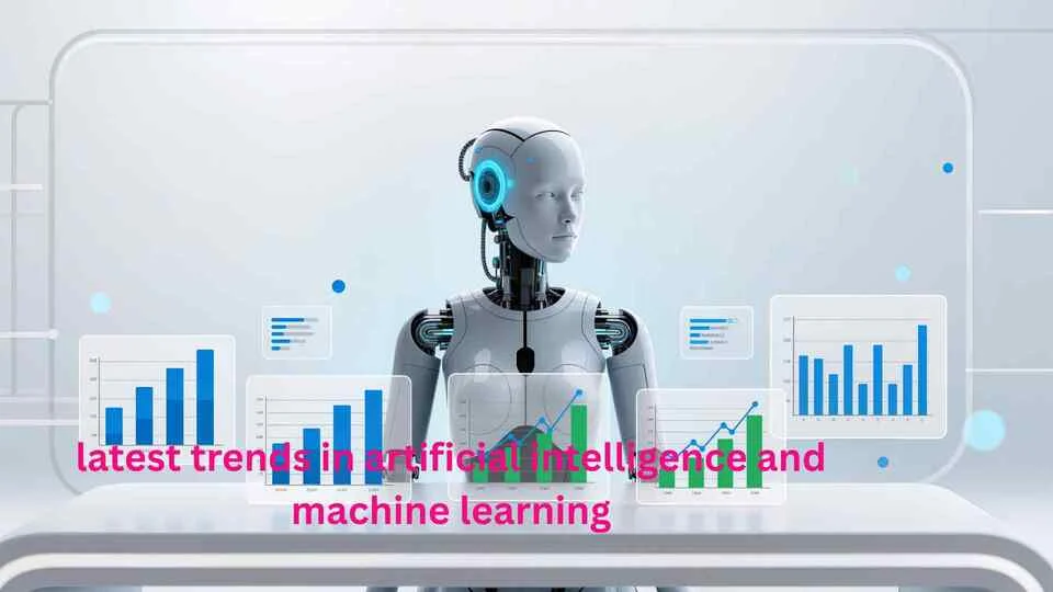 latest trends in artificial intelligence and machine learning